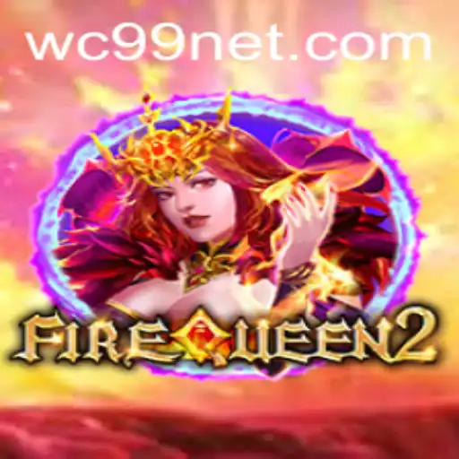 The Ultimate Guide to FireQueen2 and Its Exciting New Feature WC99